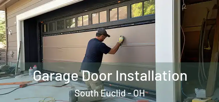  Garage Door Installation South Euclid - OH