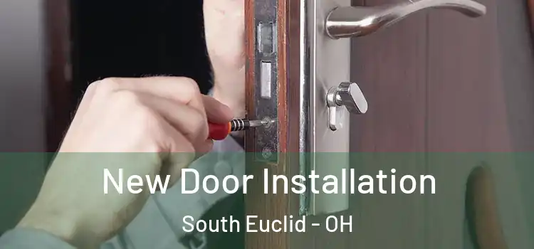  New Door Installation South Euclid - OH