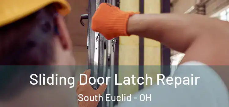  Sliding Door Latch Repair South Euclid - OH