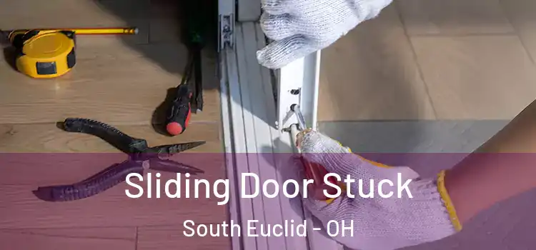 Sliding Door Stuck South Euclid - OH